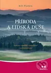 Příroda a lidská duše (Kultivace celistvosti a společenství v roztříštěném světě) - kniha z kategorie Motivace a seberozvoj