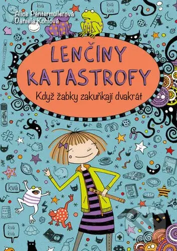 Lenčiny katastrofy - Když žabky zakuňkají dvakrát - Alice Pantermüller - kniha z kategorie Beletrie pro děti