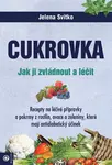 Cukrovka - Jak ji zvládnout a léčit - Jelena Svitko - kniha z kategorie Domácí léčba