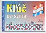 Kľúč do sveta - chorvátčina (2. vydanie) - Karmela Kopčić, Petra Austová - kniha z kategorie Jazykové učebnice a slovníky