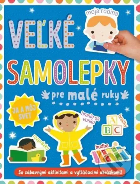 Veľké samolepky pre malé ruky: Já a môj svet - kniha z kategorie Pro děti