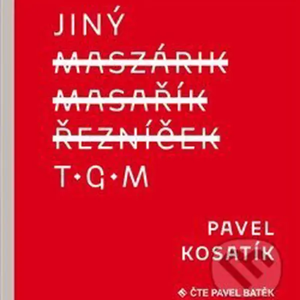 Jiný TGM - Pavel Kosatík, Alexey Klyuykov (ilustrácie) - audiokniha z kategorie Beletrie