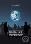 Paradigma a vize lidské společnosti - Václav Ryneš - kniha z kategorie Humanitní a společenské vědy