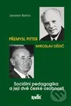 Sociální pedagogika a její dvě české osobnosti (Přemysl Pitter, Miroslav Dědič) - kniha z kategorie Sociální pedagogika a vychovatelství