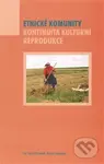 Etnické komunity. Kontinuita kulturní reprodukce (Kontinuita kulturní reprodukce) - kniha z kategorie Kulturní a sociální antropologie