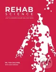 Rehab Science (The Complete Guide to Overcoming Pain, Healing from Injury, and Increasing Mobility) - kniha z kategorie Zdraví a životní styl