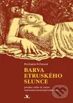 Barva etruského slunce (povídka z Itálie 16. století inspirovaná skutečnými událostmi) - kniha z kategorie Společenská beletrie