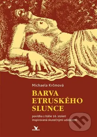 Barva etruského slunce (povídka z Itálie 16. století inspirovaná skutečnými událostmi) - kniha z kategorie Společenská beletrie