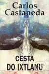 Cesta do Ixtlanu - Carlos Castaneda - kniha z kategorie Magie a okultismus