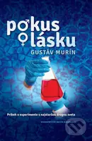Pokus o lásku (Príbeh o experimente s najstaršou drogou sveta) - kniha z kategorie Společenská beletrie