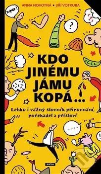 Kdo jinému jámu kopá (Lehko i vážný slovník pořekadel, přirovnání a přísloví) - kniha z kategorie Pro děti