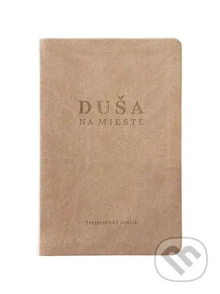 Duša na mieste (Terapeutický denník pre ženy) - Eliška Remešová, Jana Hoosová - kniha z kategorie Seberozvoj