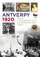 Antverpy 1920: Poprvé na olympijských hrách pod československou vlajkou - kniha z kategorie Sport