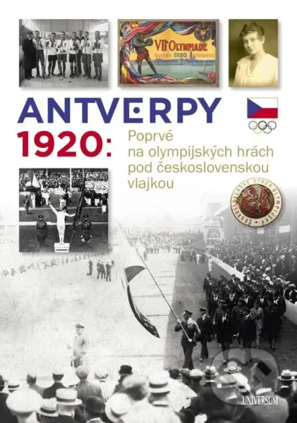 Antverpy 1920: Poprvé na olympijských hrách pod československou vlajkou - kniha z kategorie Sport