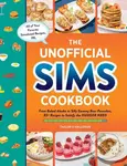 The Unofficial Sims Cookbook (From Baked Alaska to Silly Gummy Bear Pancakes, 85+ Recipes to Satisfy the Hunger Need) - kniha z kategorie Kuchařky
