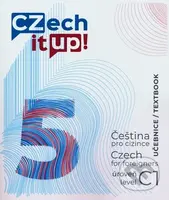 Czech it UP! 5 (úroveň C1, učebnice) (Čeština pro cizince / Czech for foreigners / level C1 / Textbook) - kniha z kategorie Jazykové učebnice a…