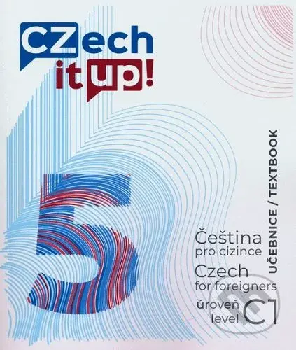 Czech it UP! 5 (úroveň C1, učebnice) (Čeština pro cizince / Czech for foreigners / level C1 / Textbook) - kniha z kategorie Jazykové učebnice a…