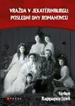 Vražda v Jekatěrinburgu: poslední dny Romanovců - Helen Rappaport - kniha z kategorie Detektivky