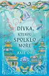 Dívka, kterou spolklo moře - Axie Oh - kniha z kategorie Sci-fi, fantasy a komiksy