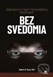 Bez svedomia (Znepokojivý svet psychopatov medzi nami) - kniha z kategorie Psychologie