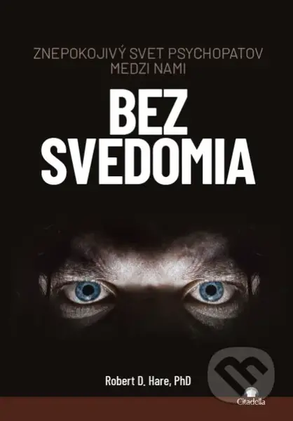 Bez svedomia (Znepokojivý svet psychopatov medzi nami) - kniha z kategorie Psychologie