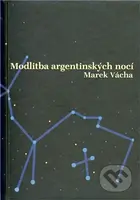 Modlitba argentinských nocí - Marek Vácha - kniha z kategorie Křesťanství