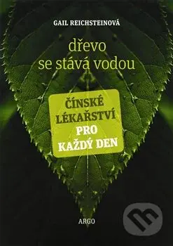Dřevo se stává vodou (Čínské lékařství pro každý den) - kniha z kategorie Pozitivní myšlení
