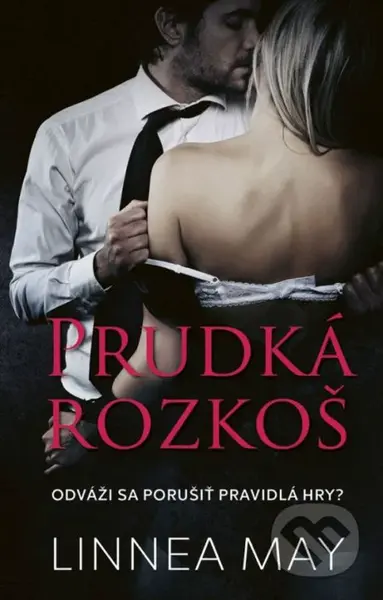 Prudká rozkoš (Odváži sa porušiť pravidlá hry?) - Linnea May
