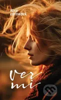 Ver mi - Alica Eštoková - kniha z kategorie Společenská beletrie