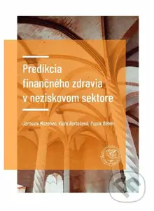 Predikcia finančného zdravia podniku - Jaroslav Mazanec, Viera Bartošová, Patrik Böhm - kniha z kategorie Personalistika