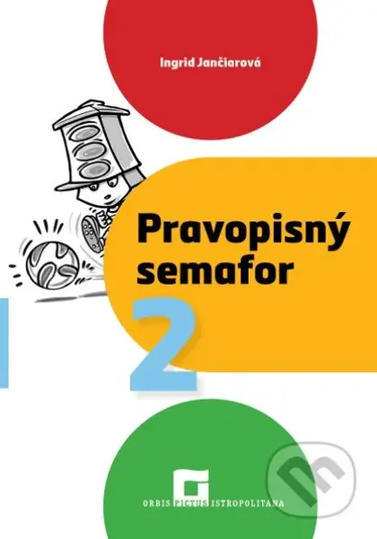 Pravopisný semafor 2 (pracovný zošit) - Ingrid Jančiarová - kniha z kategorie 1. stupeň