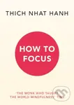 How to Focus - Thich Nhat Hanh