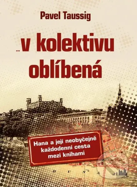 V kolektivu oblíbená (Hana a její neobyčejně každodenní cesta mezi knihami) - kniha z kategorie Společenská beletrie