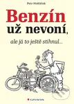 Benzín už nevoní (ale já to ještě stihnul…) - PetrHošťálek - kniha z kategorie Společenská beletrie