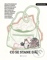 Co se stane dál - Michaela Klevisová, Petra Dvořáková, Kateřina Tučková, Irena Hejdová, Anna Bolavá, Dora Čechova, Alena Mornštajnová, Aňa Geislerová…