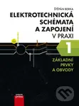 Elektrotechnická schémata a zapojení v praxi 1 (Záklaní prvky a obvody) - kniha z kategorie Elektrotechnika