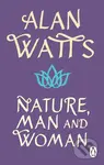 Nature, Man and Woman - Alan W Watts - kniha z kategorie Filozofie