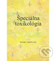 Špeciálna toxikológia 2019 - Jaroslav Legáth - kniha z kategorie Vysoké školy
