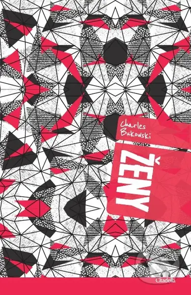 Ženy - Charles Bukowski - kniha z kategorie Společenská beletrie