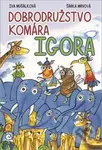 Dobrodružstvo komára Igora - Iva Mušálková, Šárka Mrvová (ilustrácie) - kniha z kategorie Beletrie pro děti