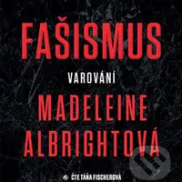 Fašismus Varování - Madeleine Albrightová - audiokniha z kategorie Beletrie