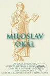 Latinská štylistika, Antická metrika a prekladanie gréckej a latinskej poézie do slovenčiny, Grécke a latinské mená v slovenčine - kniha z kategorie…