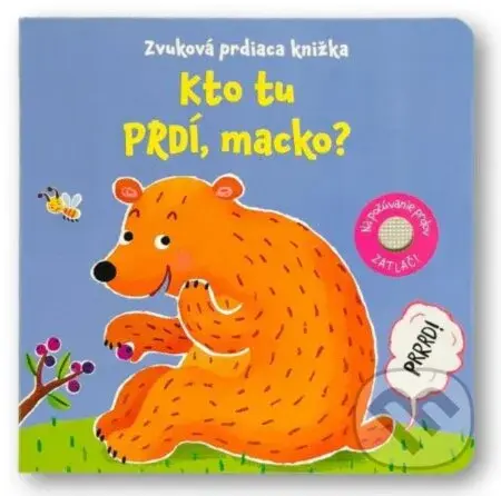Kto tu prdí, macko? (Zvuková prdiaca knižka) - kniha z kategorie Pro děti