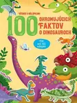 100 ohromujúcich faktov o dinosauroch - kniha z kategorie Naučné knihy