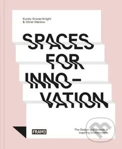 Spaces for Innovation (The Design and Science of Inspiring Environments) - kniha z kategorie Byznys a management