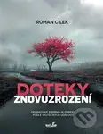 Doteky znovuzrození - Roman Cílek - kniha z kategorie Společenská beletrie