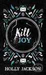 Kill Joy (Special Collectors edition) - Holly Jackson - kniha z kategorie Beletrie pro děti
