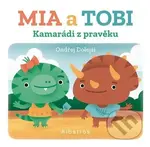 Kamarádi z pravěku: Mia a Tobi - Ondřej Dolejší