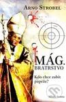 Mág - Bratrstvo (Kdo chce zabít papeže?) - Arno Strobel - kniha z kategorie Společenská beletrie