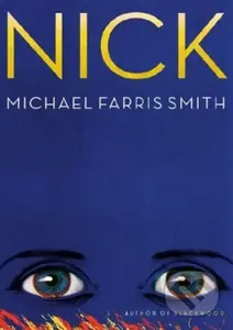 Nick (Velký Gatsby: Co mu předcházelo) - Michael Farris Smith - kniha z kategorie Společenská beletrie